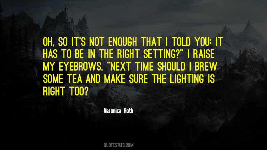 It Has To Be You Quotes #556888