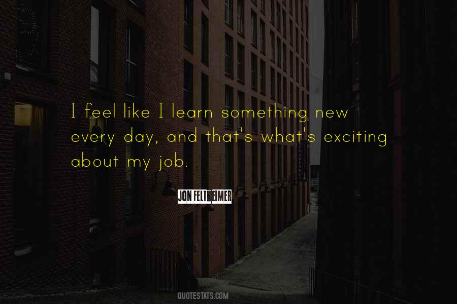 Learn Something New Every Day Quotes #14007