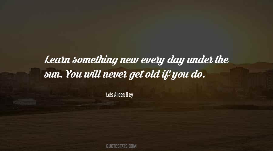 Learn Something New Every Day Quotes #1530438