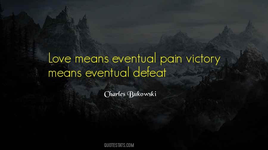 Pain And Victory Quotes #1396609
