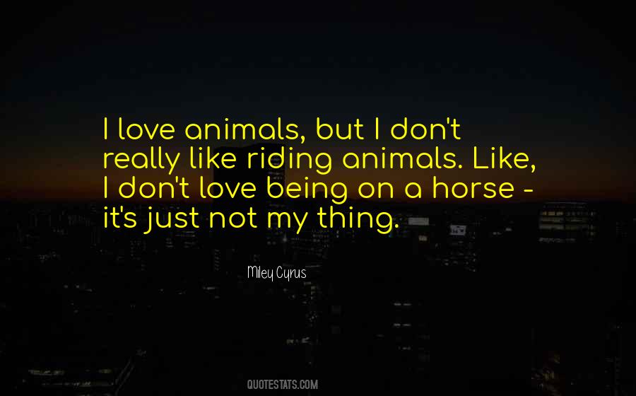 I Love Animals Quotes #1525110
