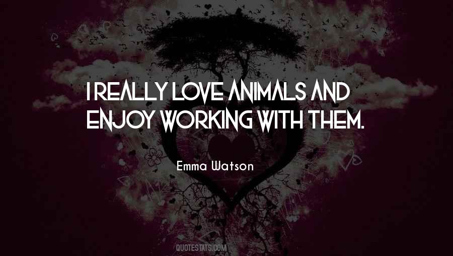 I Love Animals Quotes #486539