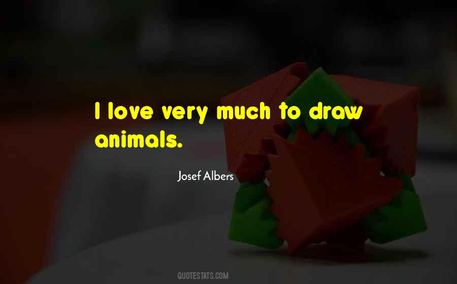 I Love Animals Quotes #553990