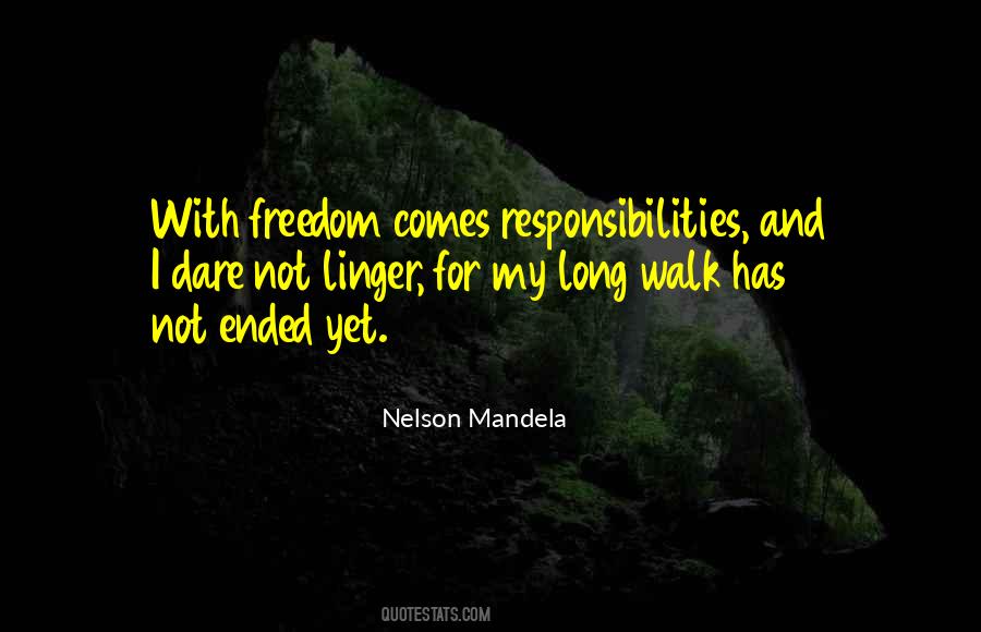 Freedom Comes Responsibility Quotes #1077122