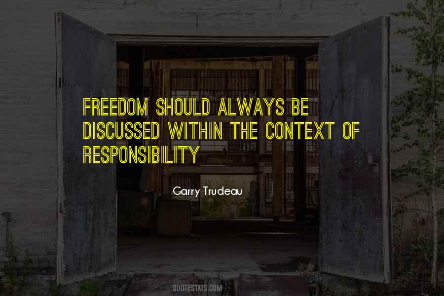 Freedom Comes Responsibility Quotes #115454