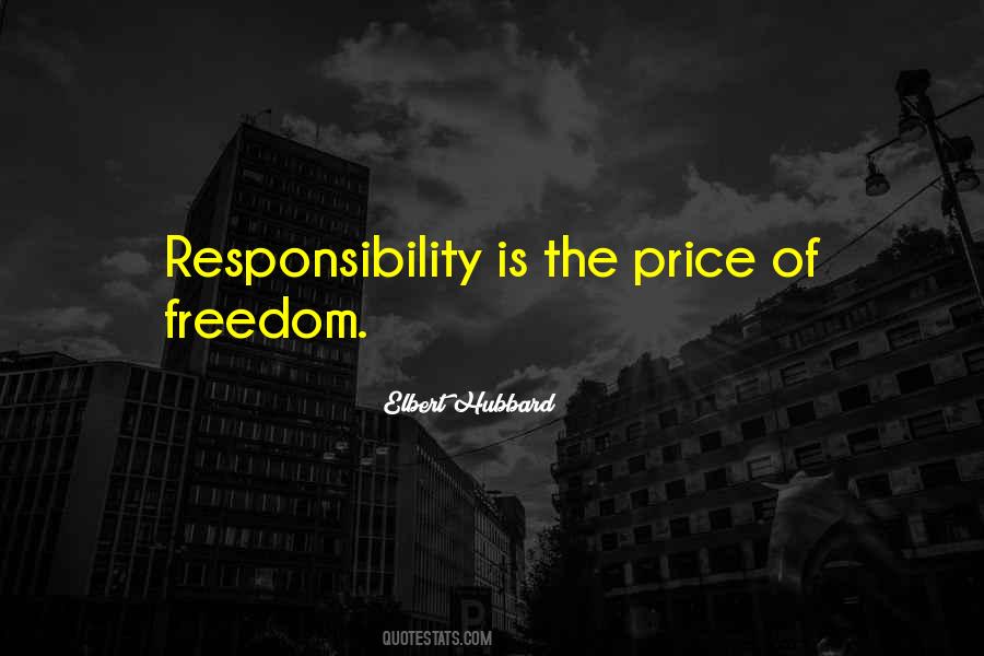 Freedom Comes Responsibility Quotes #132556