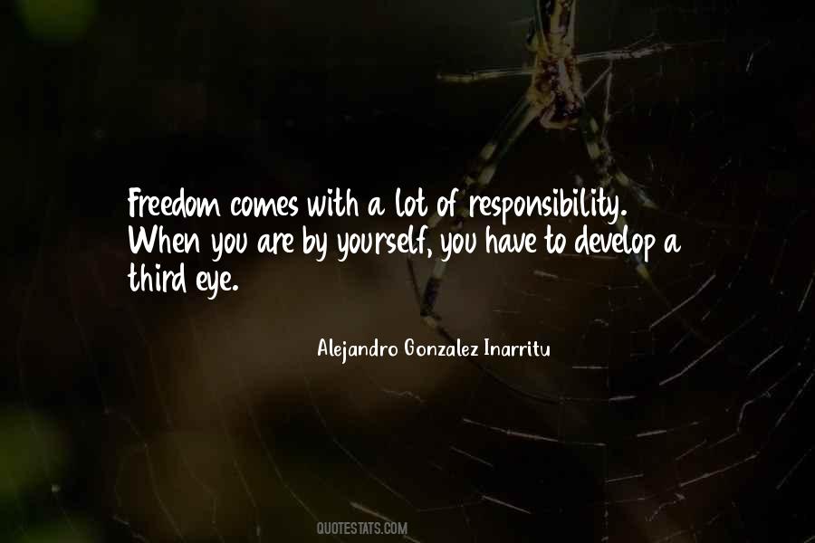 Freedom Comes Responsibility Quotes #1687033