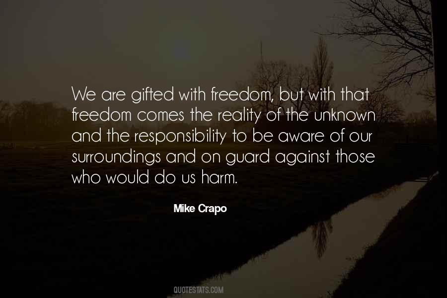 Freedom Comes Responsibility Quotes #179531