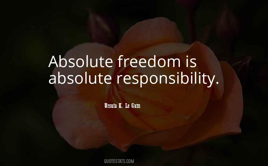 Freedom Comes Responsibility Quotes #272579