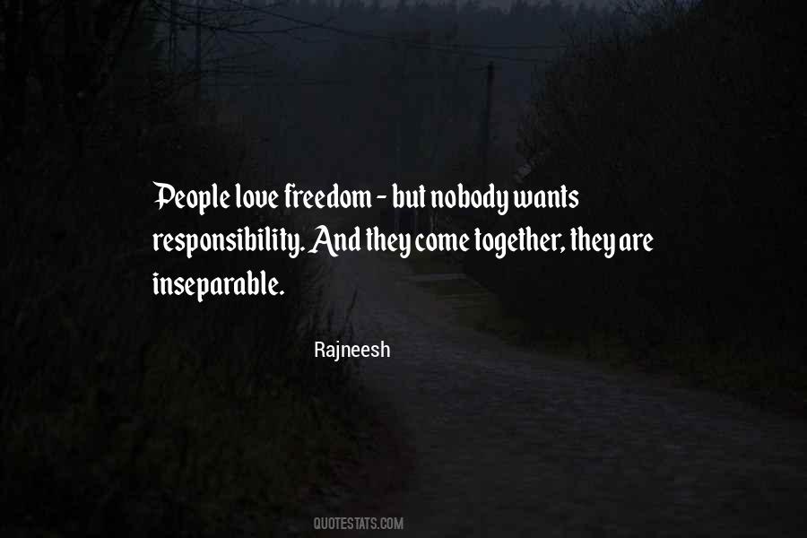 Freedom Comes Responsibility Quotes #355109