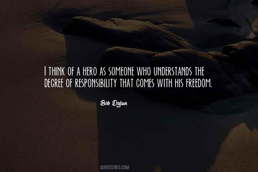 Freedom Comes Responsibility Quotes #65721