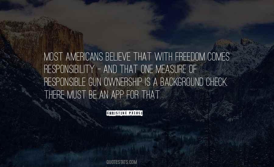 Freedom Comes Responsibility Quotes #789361