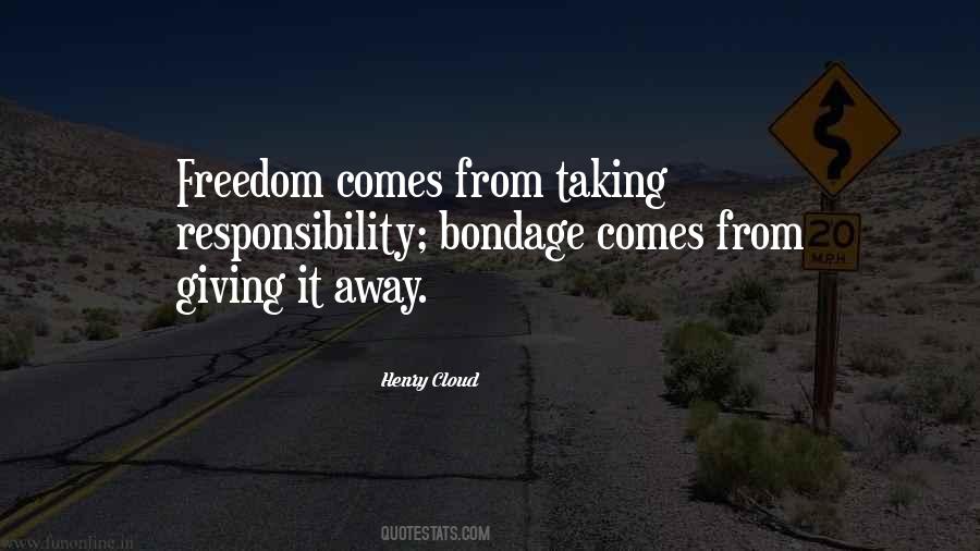 Freedom Comes Responsibility Quotes #929219