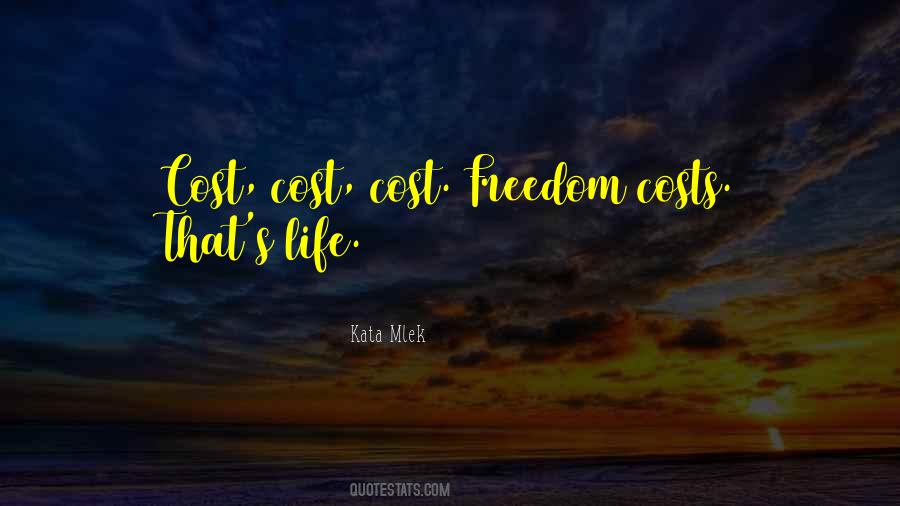 Freedom Cost Quotes #1825598
