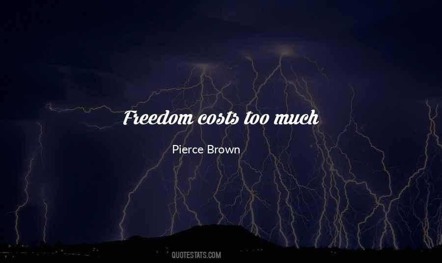 Freedom Costs Quotes #898594