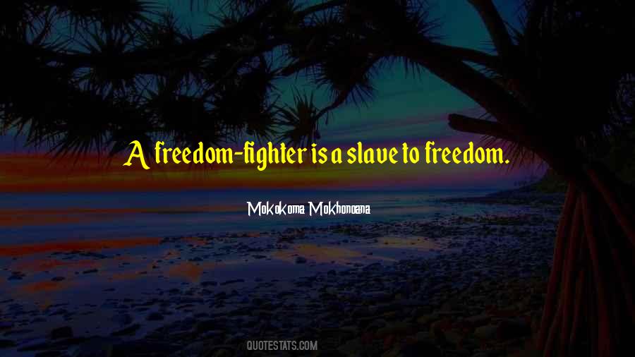 Freedom Fighter Quotes #1156419