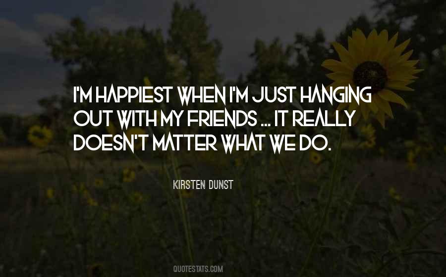 Happiest When Quotes #1032740