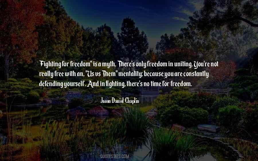 Freedom Is A Myth Quotes #709061