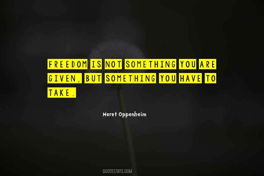 Freedom Is Not Quotes #1131495