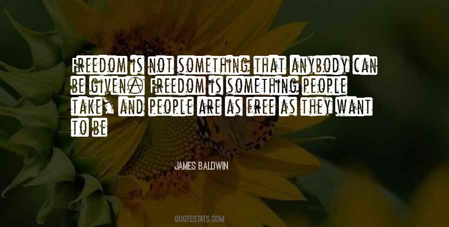 Freedom Is Not Quotes #1225048