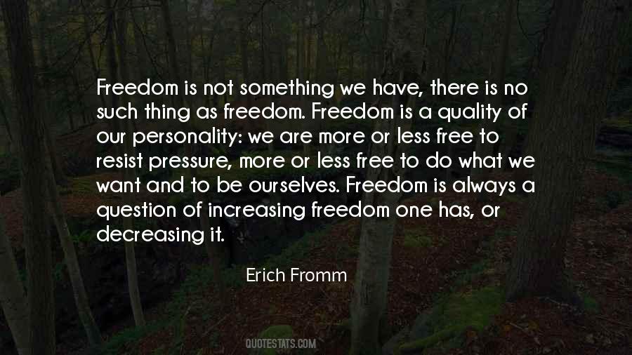 Freedom Is Not Quotes #1652058