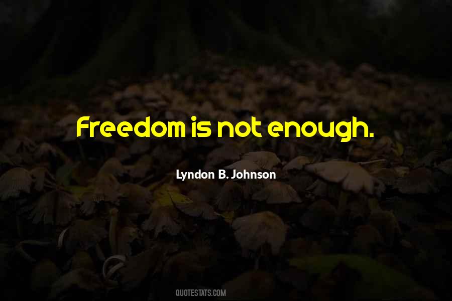 Freedom Is Not Quotes #9559