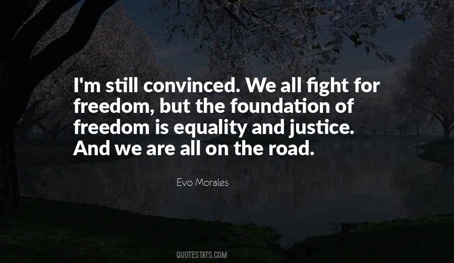 Freedom Justice And Equality Quotes #453167
