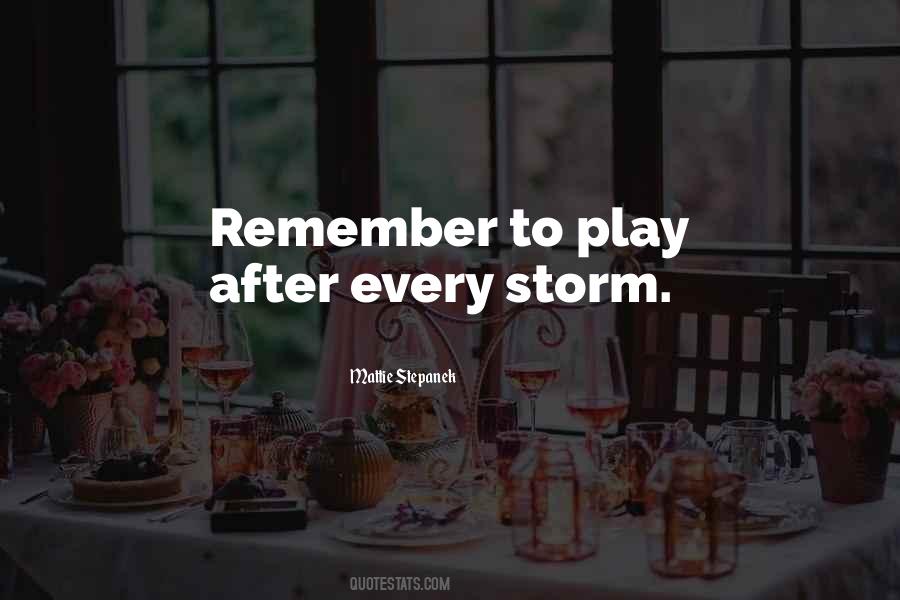 Every Storm Quotes #1440540