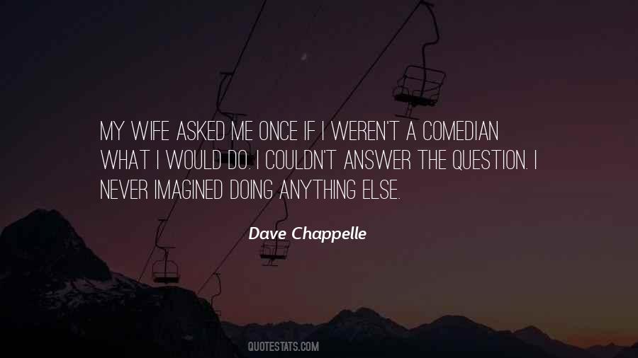 Never Asked Me Quotes #390110