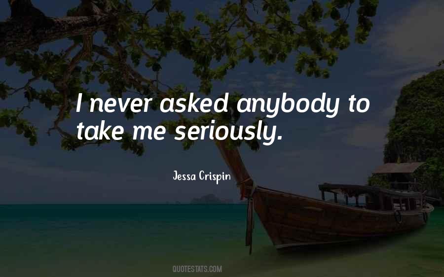 Never Asked Me Quotes #538476
