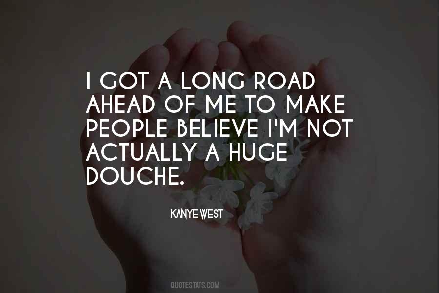 Its A Long Road Quotes #848805