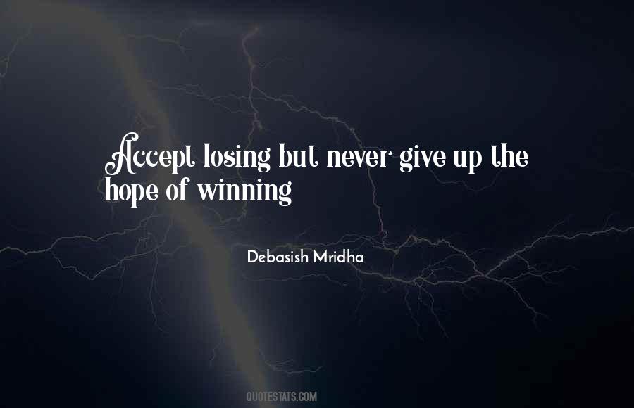 Never Give Up Philosophy Quotes #1221543
