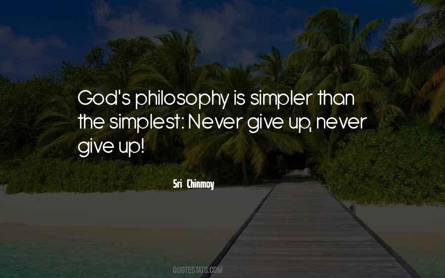Never Give Up Philosophy Quotes #246289