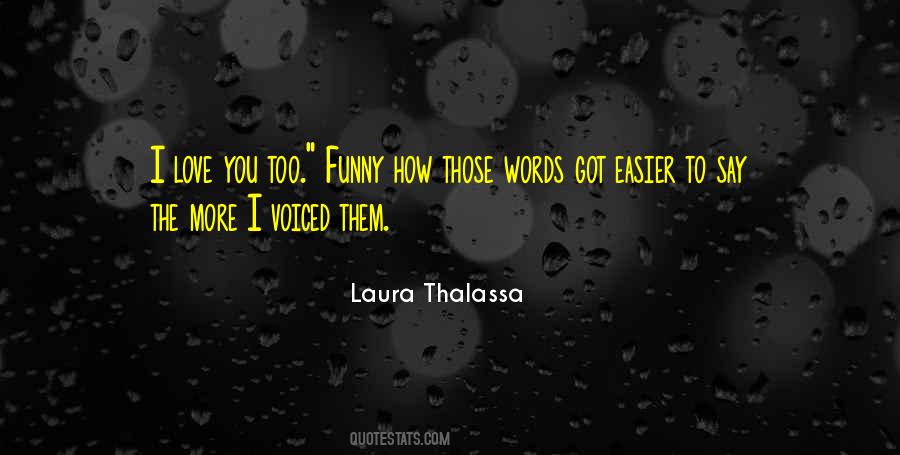 I Say I Love You Quotes #561229
