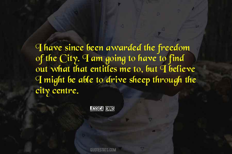 Freedom Of The City Quotes #1465463