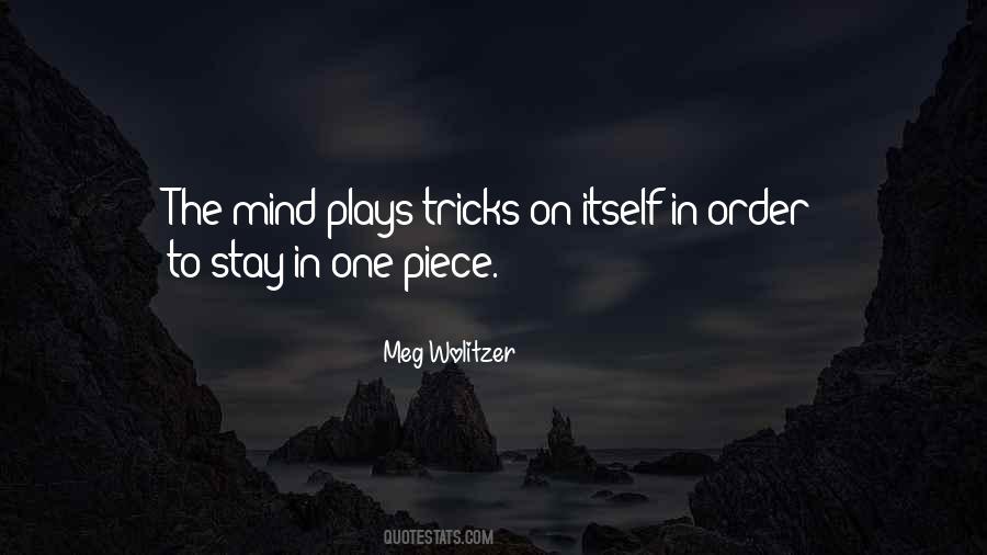 Mind Plays Tricks On You Quotes #1146340