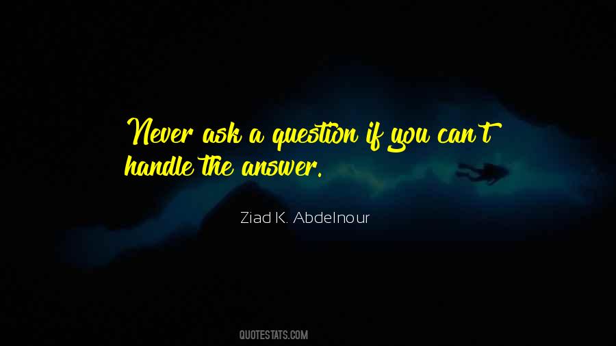 Ask A Question Quotes #1262400