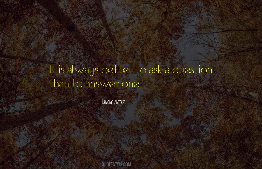 Ask A Question Quotes #1810098
