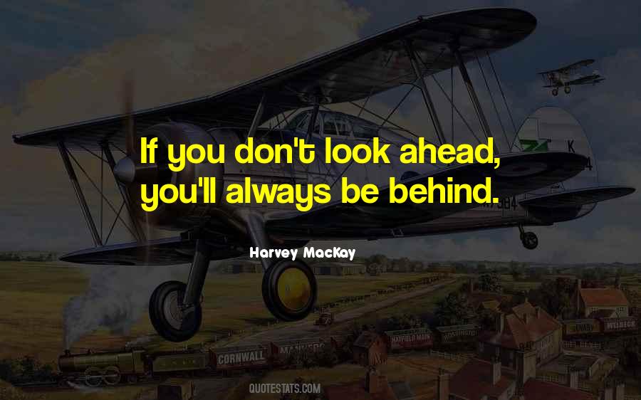 Always Look Ahead Quotes #1787985