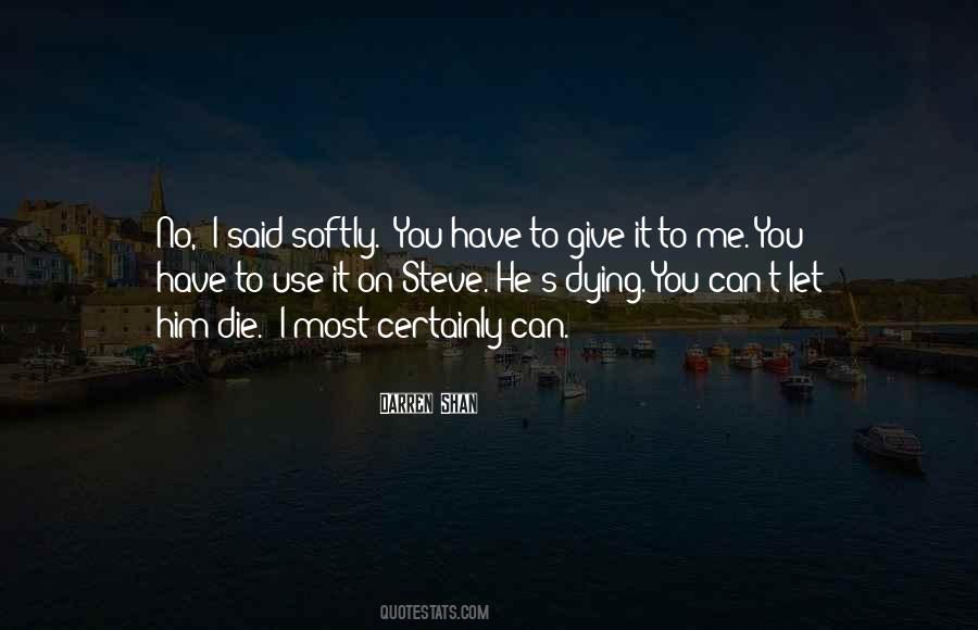 Give It To Me Quotes #1765826