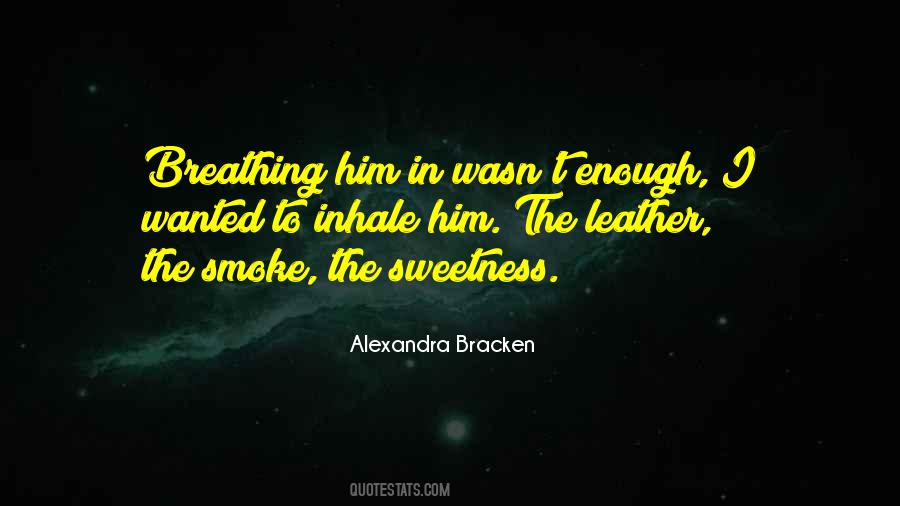 Breathing Smoke Quotes #850244