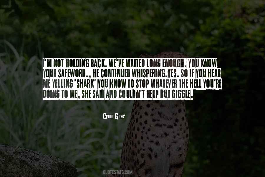 I Waited Long Enough Quotes #1614069