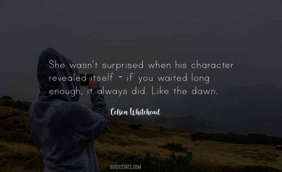 I Waited Long Enough Quotes #785711