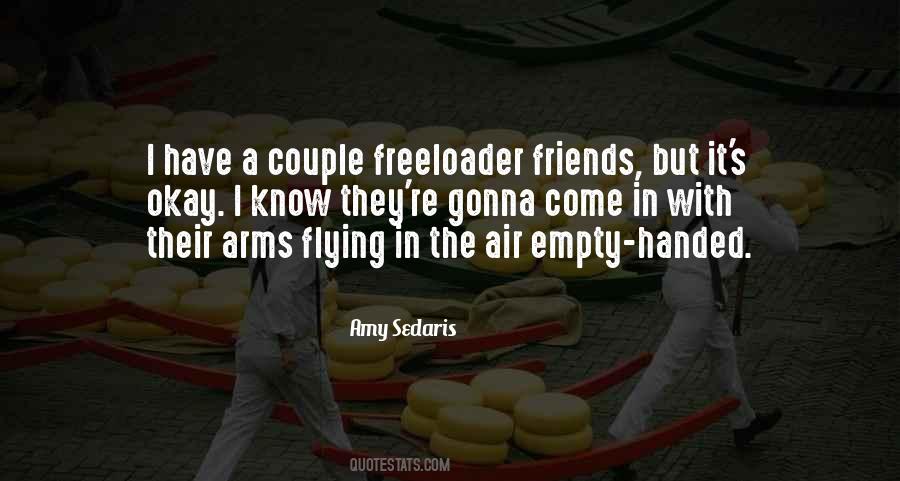 Freeloader Friends Quotes #895914 Freeloader Friends Quotes #895914