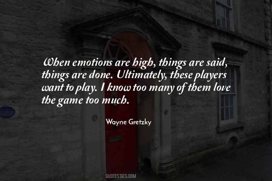 Play Too Much Quotes #1194616