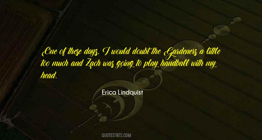 Play Too Much Quotes #1522287