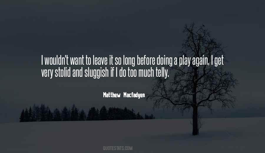 Play Too Much Quotes #1674738