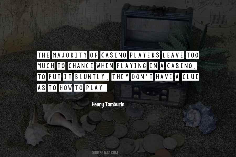 Play Too Much Quotes #1749014