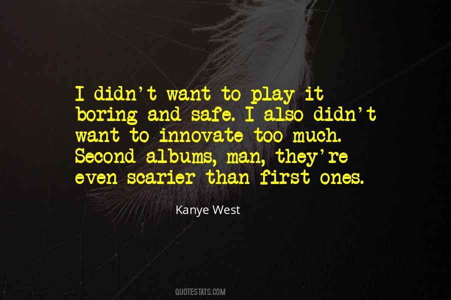 Play Too Much Quotes #330091