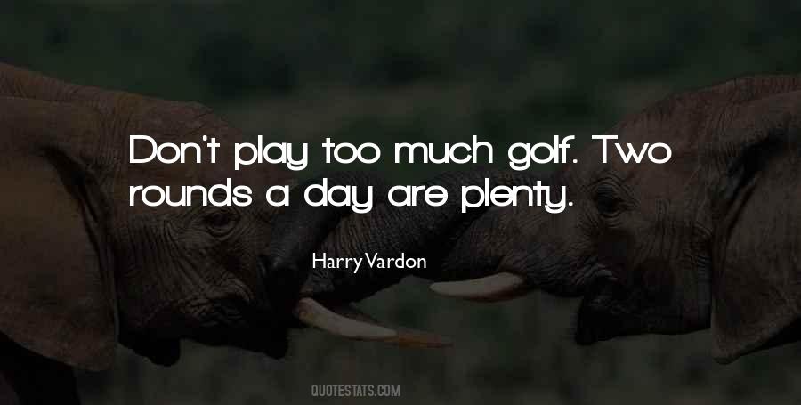 Play Too Much Quotes #436928